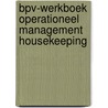 BPV-werkboek Operationeel management housekeeping door Ejc In Opdracht Van Btg Htv