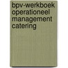 BPV-werkboek Operationeel management catering door Ejc In Opdracht Van Btg Htv