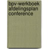 BPV-werkboek Afdelingsplan conference door Ejc In Opdracht Van Btg Htv