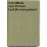 Themaboek Operationeel bedrijfsmanagement by J. Ankersmit