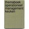 Themaboek Operationeel management keuken door J. Ankersmit