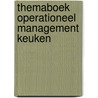 Themaboek Operationeel management keuken by J. Ankersmit
