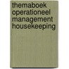 Themaboek Operationeel management housekeeping by J. Ankersmit