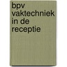 BPV Vaktechniek in de receptie door Onbekend