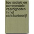 BPV sociale en commerciele vaardigheden in het cafe/barbedrijf
