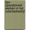 BPV operationeel werken in het cafe/barbedrijf by Svh