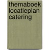 Themaboek locatieplan catering door J. Ankersmit