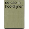 De CAO in hoofdlijnen by L.G.A. Buziau