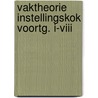 Vaktheorie instellingskok voortg. i-viii by Vries