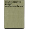 Examenopgaven primair gastheer/gastvrouw door Onbekend