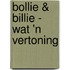 Bollie & Billie - Wat 'n vertoning