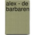 Alex - De barbaren