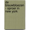 De Blauwbloezen - Oproer in New York by Raymonde Cauvin