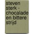 Steven Sterk - Chocalade en bittere strijd