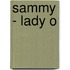 Sammy - Lady O