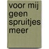 Voor mij geen spruitjes meer