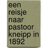 Een reisje naar pastoor Kneipp in 1892 door N. Theelen