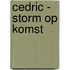 Cedric - Storm op komst