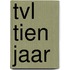 TVL tien jaar