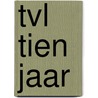 TVL tien jaar door L. Ketelslegers