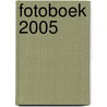 Fotoboek 2005 door Onbekend