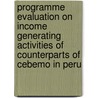 Programme evaluation on income generating activities of counterparts of cebemo in Peru door Onbekend