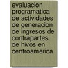 Evaluacion programatica de actividades de generacion de ingresos de contrapartes de Hivos en centroamerica by Unknown