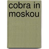 Cobra in Moskou door W. Stokvis
