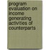 Program evaluation on income generating activities of counterparts