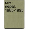 SNV - NEPAL, 1985-1995 door Inspectie Ontwikkelingssamenwerking Beleidsev