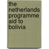 The Netherlands programme aid to Bolivia door Policy and Operations Evaluation Department