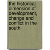 The historical dimension of development, change and conflict in the South door Onbekend