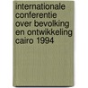 Internationale conferentie over bevolking en ontwikkeling Cairo 1994 by Unknown