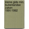 Kleine gids min. buitenlandse zaken 1991/1992 by Unknown
