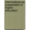 Interinstitutional cooperation in higher education by Unknown