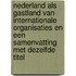 Nederland als Gastland van Internationale Organisaties en een samenvatting met dezelfde titel
