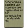 Nederland als Gastland van Internationale Organisaties en een samenvatting met dezelfde titel door Inspectie Ontwikkelingssamenwerking