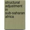 Structural adjustment in Sub-Saharan Africa door Onbekend