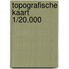 Topografische kaart 1/20.000 by Unknown