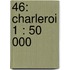46: Charleroi 1 : 50 000