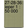 27-28-36: Ieper 1 : 50 000 door Diverse auteurs