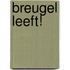 Breugel leeft!