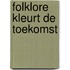 Folklore kleurt de toekomst