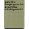 Aanzet tot herijking van het provinciaal vrijwilligersbeleid by Toni Rietveld