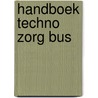 Handboek techno zorg bus door Toni Rietveld