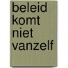 Beleid komt niet vanzelf by S. Erp