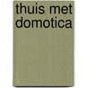 Thuis met domotica door P. van Daal