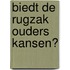 Biedt de rugzak ouders kansen?