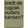 Biedt de rugzak ouders kansen? by J. Gijzeman