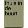 Thuis in de buurt by J. Hofman